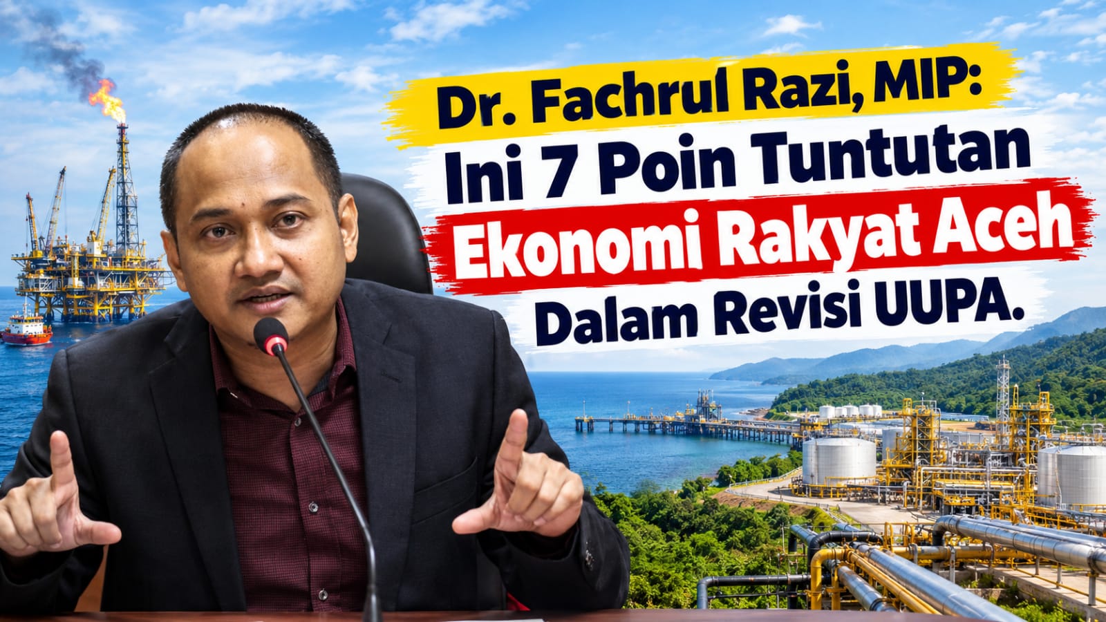 Dr. Fachrul Razi, MIP: Ini 7 Poin Tuntutan Rakyat Aceh Dalam Revisi UUPA